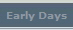 Early Days